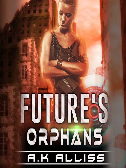 Title details for Future's Orphans by AK Alliss - Available